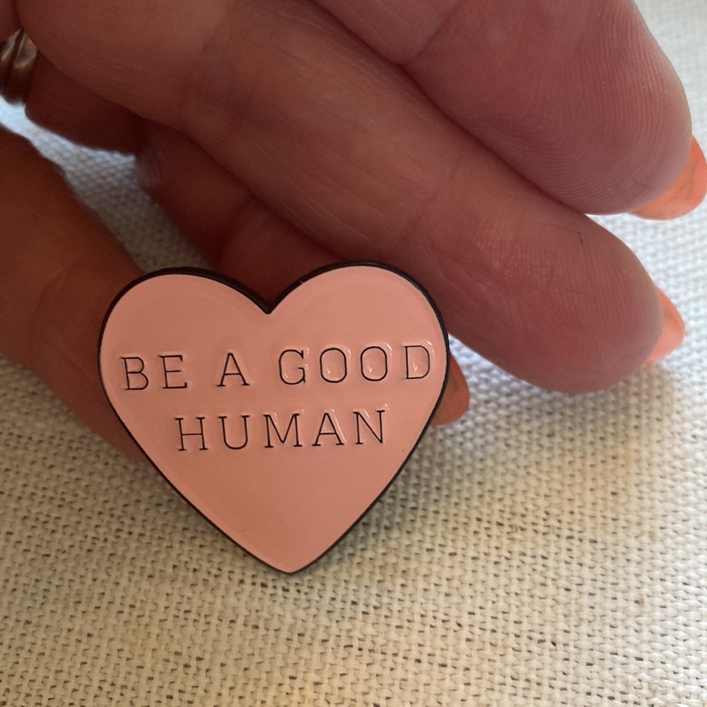 Be a Good Human Enamel Pin